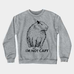 I'M NOT CAPY Crewneck Sweatshirt